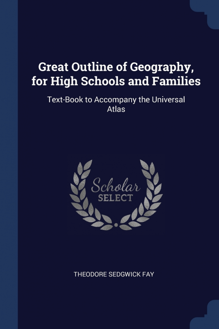 GREAT OUTLINE OF GEOGRAPHY, FOR HIGH SCHOOLS AND FAMILIES
