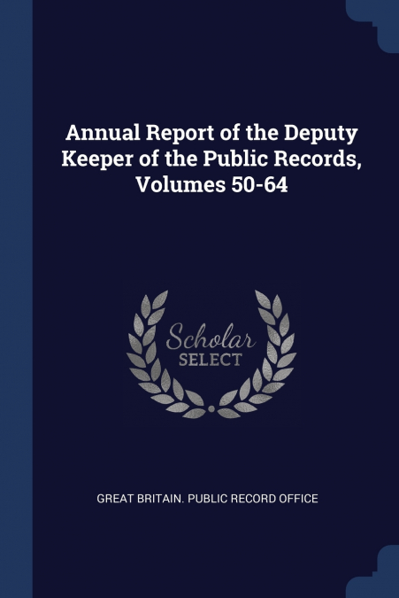 ANNUAL REPORT OF THE DEPUTY KEEPER OF THE PUBLIC RECORDS, VO