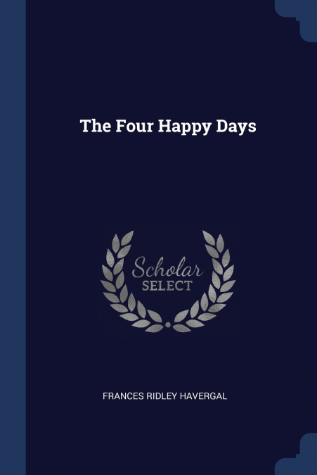 THE FOUR HAPPY DAYS