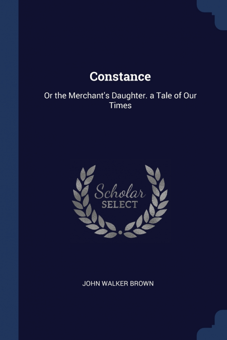 CONSTANCE, OR THE MERCHANTS DAUGHTER