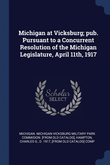 MICHIGAN AT VICKSBURG, PUB. PURSUANT TO A CONCURRENT RESOLUT