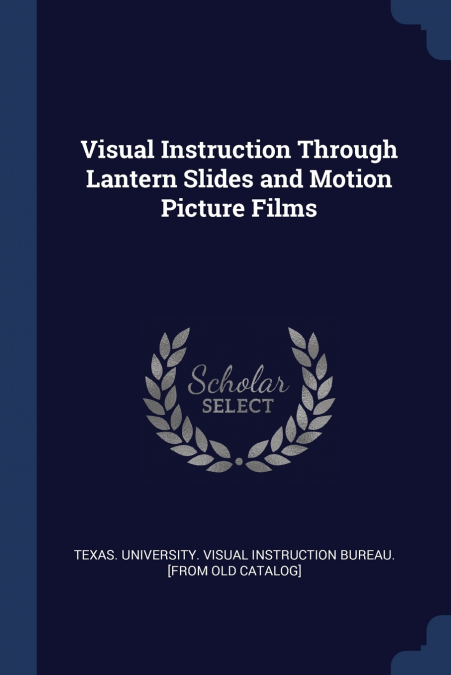 VISUAL INSTRUCTION THROUGH LANTERN SLIDES AND MOTION PICTURE