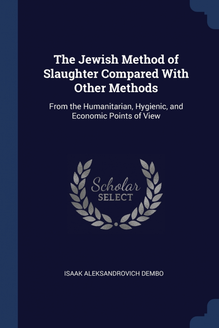 THE JEWISH METHOD OF SLAUGHTER COMPARED WITH OTHER METHODS