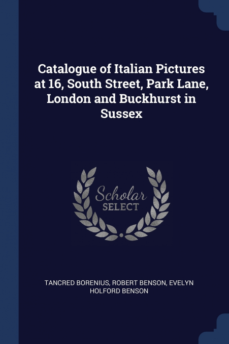 CATALOGUE OF ITALIAN PICTURES AT 16, SOUTH STREET, PARK LANE