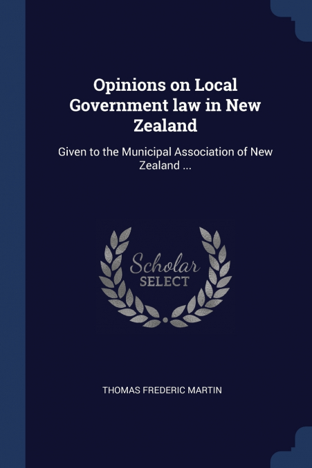 OPINIONS ON LOCAL GOVERNMENT LAW IN NEW ZEALAND