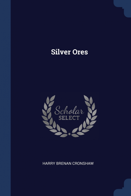 SILVER ORES
