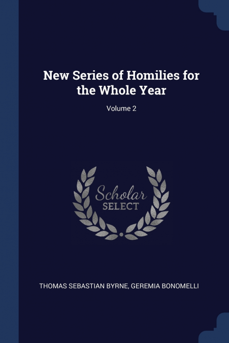 NEW SERIES OF HOMILIES FOR THE WHOLE YEAR, VOLUME 2