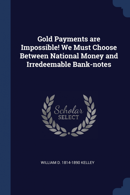 GOLD PAYMENTS ARE IMPOSSIBLE! WE MUST CHOOSE BETWEEN NATIONA