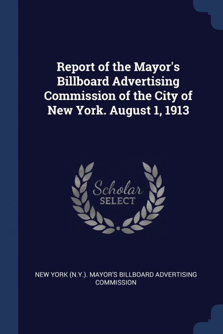 REPORT OF THE MAYOR?S BILLBOARD ADVERTISING COMMISSION OF TH