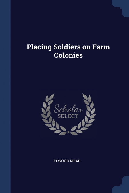 PLACING SOLDIERS ON FARM COLONIES