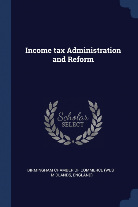 INCOME TAX ADMINISTRATION AND REFORM