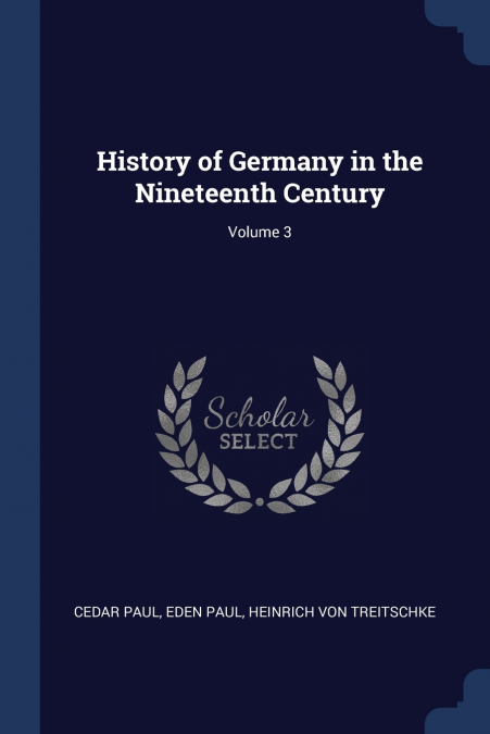 HISTORY OF GERMANY IN THE NINETEENTH CENTURY, VOLUME 3