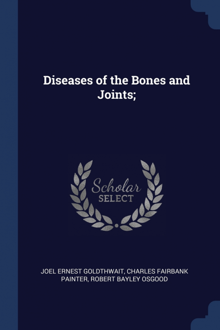 DISEASES OF THE BONES AND JOINTS,
