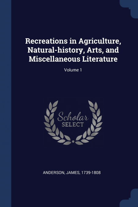 RECREATIONS IN AGRICULTURE, NATURAL-HISTORY, ARTS, AND MISCE