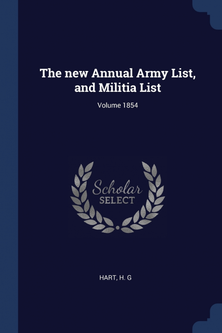 THE NEW ANNUAL ARMY LIST, AND MILITIA LIST, VOLUME 1854