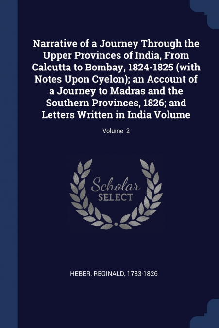 NARRATIVE OF A JOURNEY THROUGH THE UPPER PROVINCES OF INDIA,