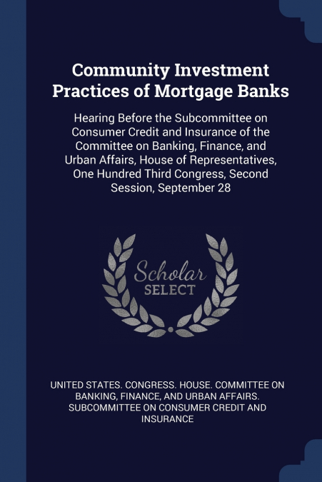 COMMUNITY INVESTMENT PRACTICES OF MORTGAGE BANKS