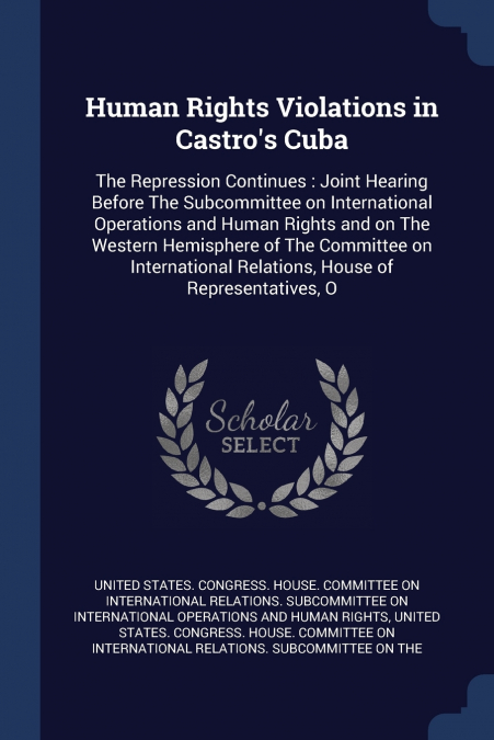 HUMAN RIGHTS VIOLATIONS IN CASTRO?S CUBA
