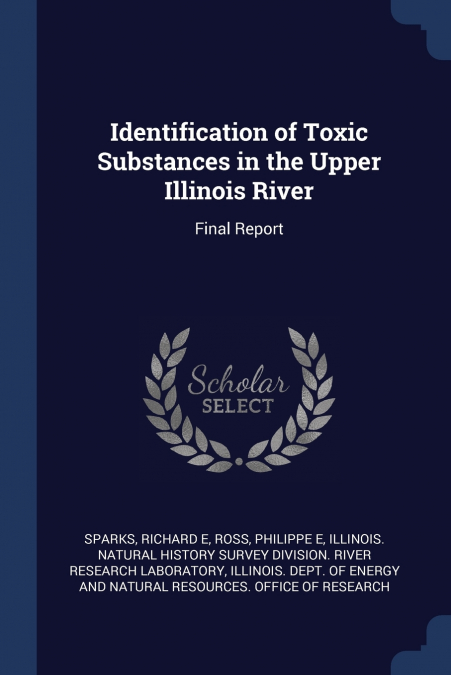 IDENTIFICATION OF TOXIC SUBSTANCES IN THE UPPER ILLINOIS RIV