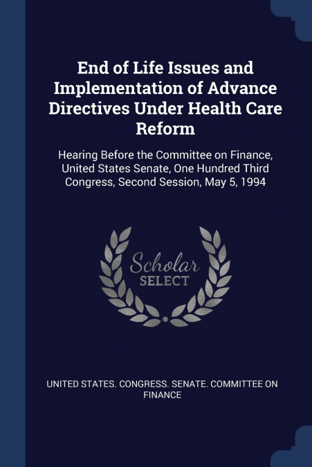 END OF LIFE ISSUES AND IMPLEMENTATION OF ADVANCE DIRECTIVES