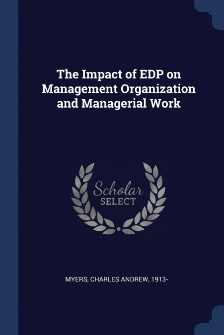 THE IMPACT OF EDP ON MANAGEMENT ORGANIZATION AND MANAGERIAL