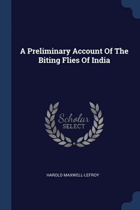 A PRELIMINARY ACCOUNT OF THE BITING FLIES OF INDIA
