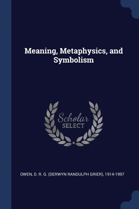 MEANING, METAPHYSICS, AND SYMBOLISM
