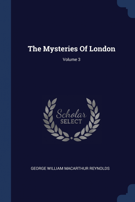 THE MYSTERIES OF LONDON, VOLUME 3