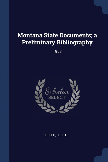 MONTANA STATE DOCUMENTS, A PRELIMINARY BIBLIOGRAPHY