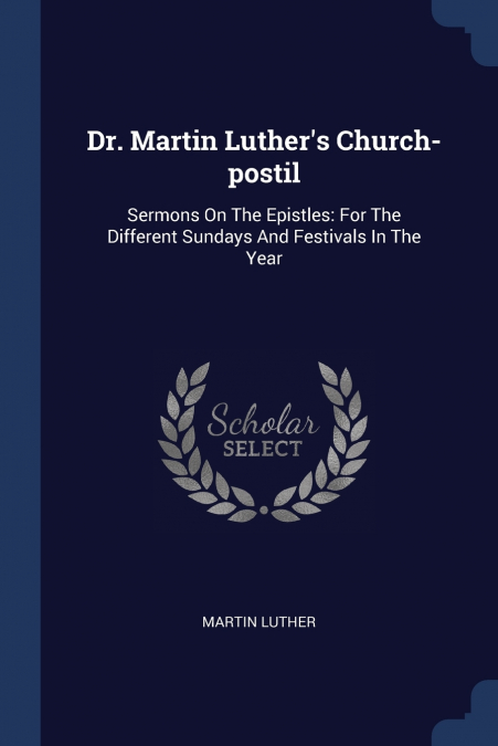 DR. MARTIN LUTHER?S CHURCH-POSTIL