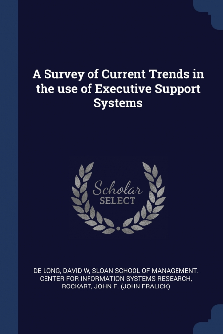 A SURVEY OF CURRENT TRENDS IN THE USE OF EXECUTIVE SUPPORT S