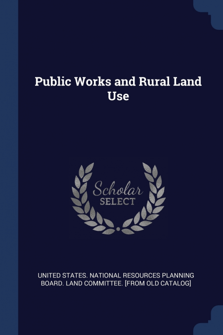 PUBLIC WORKS AND RURAL LAND USE