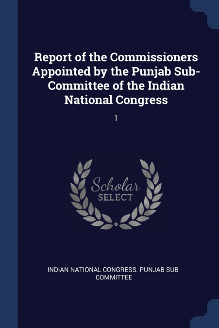 REPORT OF THE COMMISSIONERS APPOINTED BY THE PUNJAB SUB-COMM