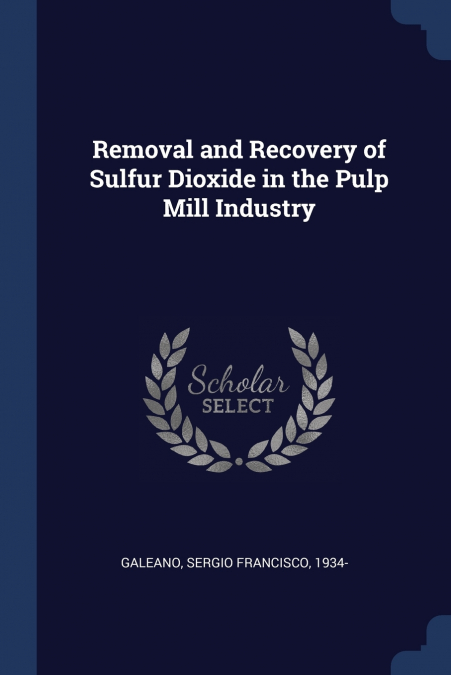 REMOVAL AND RECOVERY OF SULFUR DIOXIDE IN THE PULP MILL INDU
