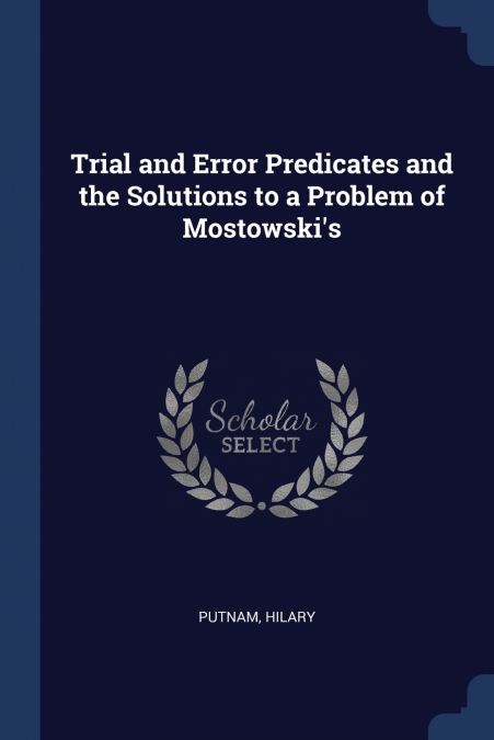 TRIAL AND ERROR PREDICATES AND THE SOLUTIONS TO A PROBLEM OF