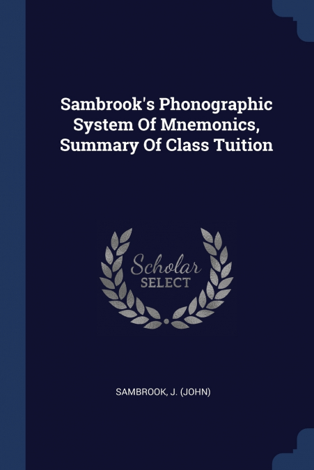 SAMBROOK?S PHONOGRAPHIC SYSTEM OF MNEMONICS, SUMMARY OF CLAS