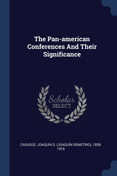 THE PAN-AMERICAN CONFERENCES AND THEIR SIGNIFICANCE