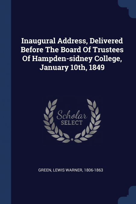 INAUGURAL ADDRESS, DELIVERED BEFORE THE BOARD OF TRUSTEES OF