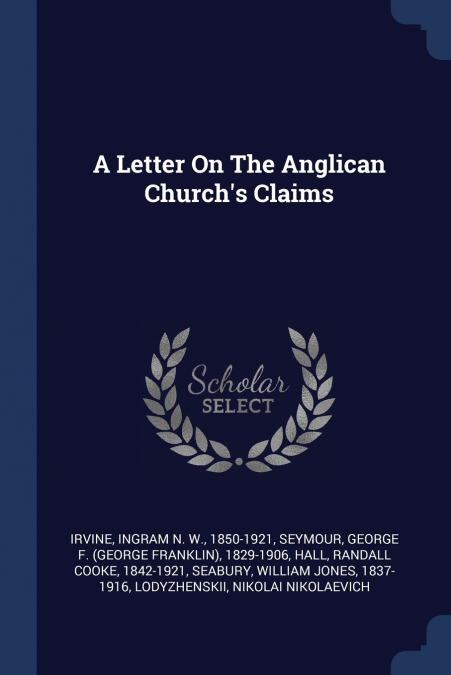 A LETTER ON THE ANGLICAN CHURCH?S CLAIMS