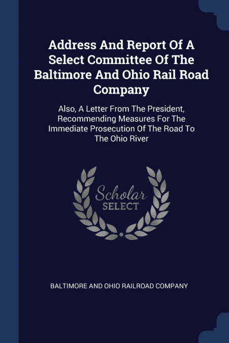 ADDRESS AND REPORT OF A SELECT COMMITTEE OF THE BALTIMORE AN