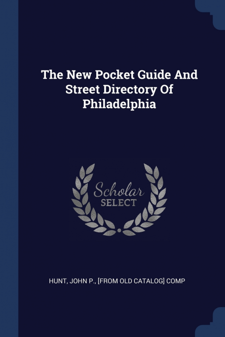 THE NEW POCKET GUIDE AND STREET DIRECTORY OF PHILADELPHIA