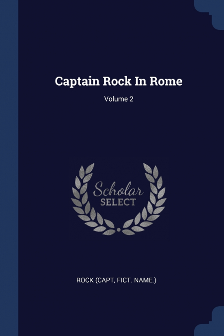 CAPTAIN ROCK IN ROME, VOLUME 2
