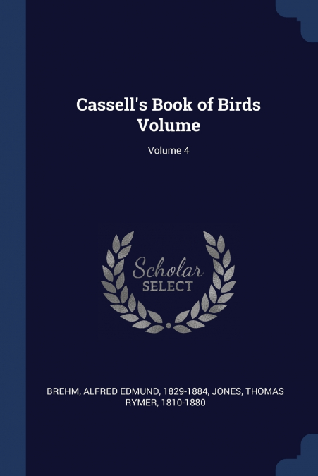 CASSELL?S BOOK OF BIRDS VOLUME, VOLUME 4