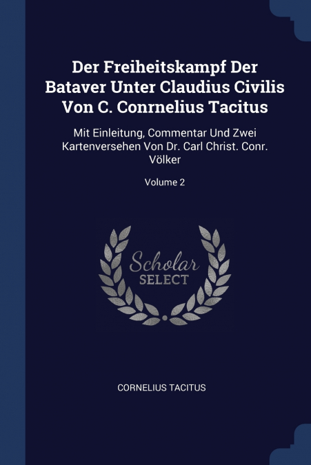 DER FREIHEITSKAMPF DER BATAVER UNTER CLAUDIUS CIVILIS VON C.