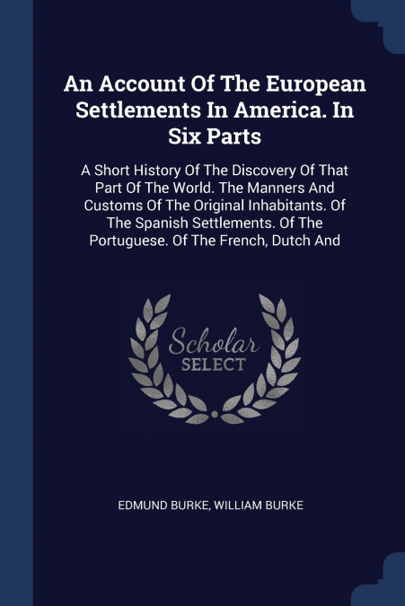 AN ACCOUNT OF THE EUROPEAN SETTLEMENTS IN AMERICA. IN SIX PA