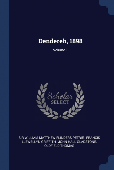 DENDEREH, 1898, VOLUME 1