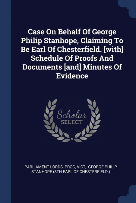 CASE ON BEHALF OF GEORGE PHILIP STANHOPE, CLAIMING TO BE EAR