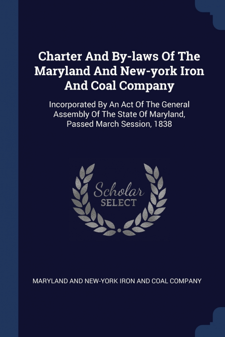 CHARTER AND BY-LAWS OF THE MARYLAND AND NEW-YORK IRON AND CO