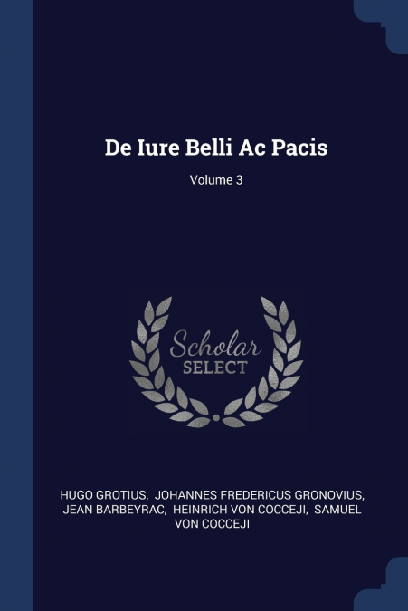 DE IURE BELLI AC PACIS, VOLUME 3