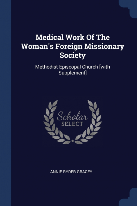 MEDICAL WORK OF THE WOMAN?S FOREIGN MISSIONARY SOCIETY